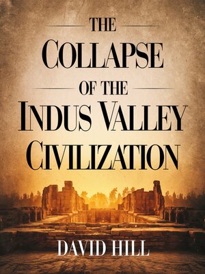 cover image of The Collapse of the Indus Valley Civilization